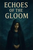 Echoes of the Gloom (eBook, ePUB) Echoes of the Gloom (eBook, ePUB)