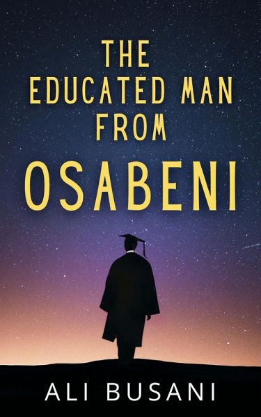 The Educated Man From Osabeni (eBook, ePUB) The Educated Man From Osabeni (eBook, ePUB)