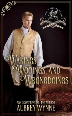 Wakings, Wooings, and Wrongdoings (Paddy's Peelers Mystery, #4) (eBook, ePUB) - Wynne, Aubrey Wakings, Wooings, and Wrongdoings (Paddy's Peelers Mystery, #4) (eBook, ePUB) - Wynne, Aubrey