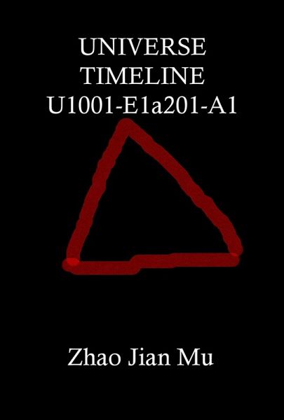 Universe Timeline U1001-E1a201-A1 (Rogue Space-Time, #1) (eBook, ePUB) Universe Timeline U1001-E1a201-A1 (Rogue Space-Time, #1) (eBook, ePUB)