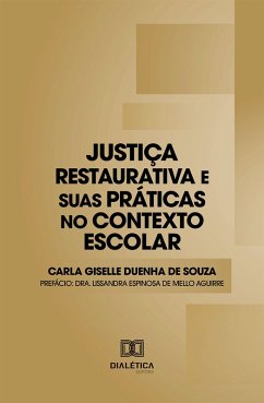 Justiça Restaurativa e suas Práticas no Contexto Escolar (eBook, ePUB) - Souza, Carla Giselle Duenha de