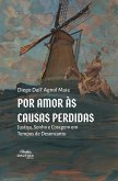 Por Amor às Causas Perdidas (eBook, ePUB)
