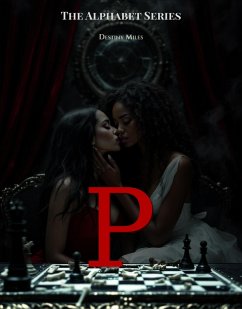 P (The Alphabet Series) (eBook, ePUB) - Miles, Destiny P (The Alphabet Series) (eBook, ePUB) - Miles, Destiny