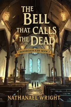 Cover The Bell that Calls the Dead (Crossroads Kids, #2) (eBook, ePUB)