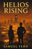 Helios Rising - Helios Dominion Book 1 (eBook, ePUB) Helios Rising - Helios Dominion Book 1 (eBook, ePUB)