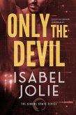 Only the Devil (Sinful State Series, #2) (eBook, ePUB) Only the Devil (Sinful State Series, #2) (eBook, ePUB)