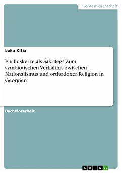 Cover Phalluskerze als Sakrileg? Zum symbiotischen Verhältnis zwischen Nationalismus und orthodoxer Religion in Georgien (eBook, PDF)