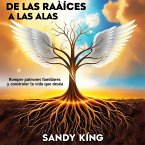 De Las Raíces A Las Alas (eBook, ePUB)