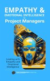 Leading with Empathy and Emotional Intelligence in Project Management (eBook, ePUB)