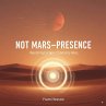 Not Mars- Presence (eBook, ePUB) - Bild 1