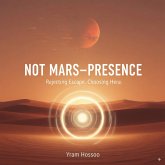 Not Mars- Presence (eBook, ePUB)