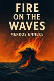 Fire on the Waves (eBook, ePUB)