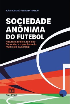 Sociedade anônima do futebol (eBook, ePUB) - Franco, Joäo Roberto Ferreira