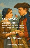 Spy Story Collection: Revolutionary War Spies (Spy Story Collections, #1) (eBook, ePUB)