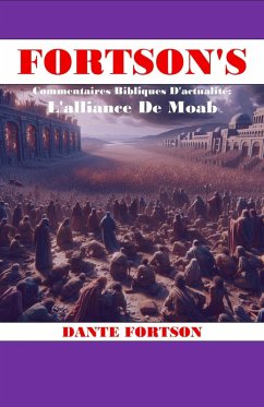 Fortson's Commentaires Bibliques D'actualité: L'alliance De Moab (eBook, ePUB) Cover Fortson's Commentaires Bibliques D'actualité: L'alliance De Moab (eBook, ePUB)