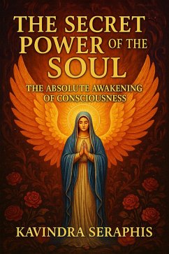 Cover The Secret Power of the Soul The Absolute Awakening of Consciousness (eBook, ePUB)