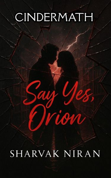 Say Yes, Orion (Cindermath, #1) (eBook, ePUB)
