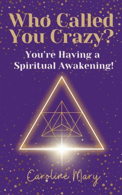 Cover Who Called You Crazy? You're Having a Spiritual Awakening! (eBook, ePUB)