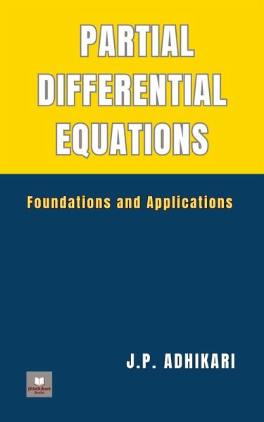 Partial Differential Equations: Foundations and Applications (eBook, ePUB) Partial Differential Equations: Foundations and Applications (eBook, ePUB)