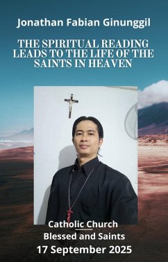 Cover The Spiritual Reading Leads To The Life Of The Saints In Heaven (eBook, ePUB)