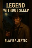 Legend Without Sleep (eBook, ePUB) Legend Without Sleep (eBook, ePUB)