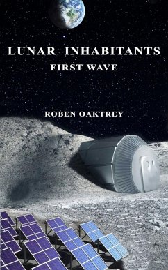 Lunar Inhabitants: First Wave (eBook, ePUB) - Oaktrey, Roben