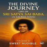 The Divine Journey: Life of Sri Satya Sai Baba (eBook, ePUB)