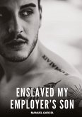 Enslaved my Employer's Son