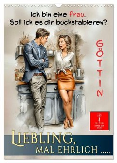 Cover Liebling, mal ehrlich ..... (Wandkalender 2026 DIN A3 hoch), CALVENDO Monatskalender