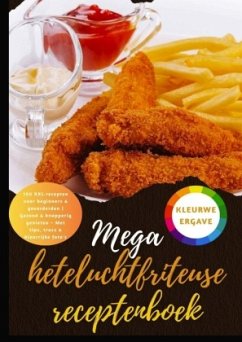 Cover Mega heteluchtfriteuse receptenboek: 150 XXL-recepten voor beginners & gevorderden   Gezond & knapperig genieten - Met t