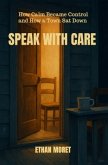 SPEAK WITH CARE SPEAK WITH CARE