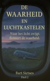 De waarheid en luchtkastelen deel 2 - Waar het licht zwijgt fluisterd de waarheid