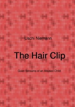 Die Haarspange - Leise Schreie eines missbrauchten Kindes