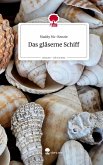 Das gläserne Schiff. Life is a Story - story.one