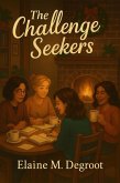 The Challenge Seekers (eBook, ePUB) The Challenge Seekers (eBook, ePUB)