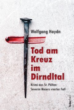 Cover Tod am Kreuz im Dirndltal: Kriminalroman aus St. Pölten (eBook, ePUB)