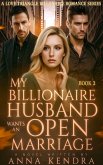 My Billionaire Husband Wants an Open Marriage (eBook, ePUB) My Billionaire Husband Wants an Open Marriage (eBook, ePUB)