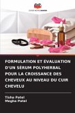 FORMULATION ET ÉVALUATION D'UN SÉRUM POLYHERBAL POUR LA CROISSANCE DES CHEVEUX AU NIVEAU DU CUIR CHEVELU FORMULATION ET ÉVALUATION D'UN SÉRUM POLYHERBAL POUR LA CROISSANCE DES CHEVEUX AU NIVEAU DU CUIR CHEVELU