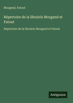 Répertoire de la librairie Morgand et Fatout - Morgand; Fatout