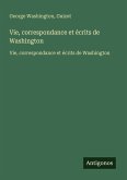 Vie, correspondance et écrits de Washington