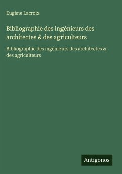 Cover Bibliographie des ingénieurs des architectes & des agriculteurs