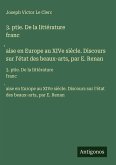 3. ptie. De la littérature franc¿aise en Europe au XIVe siècle. Discours sur l'état des beaux-arts, par E. Renan