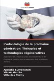 L'odontologie de la prochaine génération: Thérapies et technologies régénératives L'odontologie de la prochaine génération: Thérapies et technologies régénératives