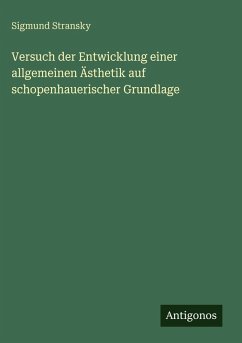 Cover Versuch der Entwicklung einer allgemeinen Ästhetik auf schopenhauerischer Grundlage