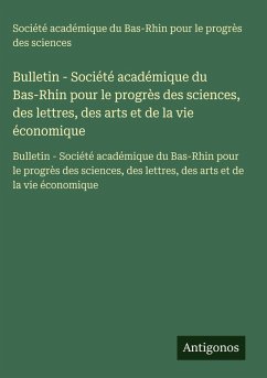 Cover Bulletin - Société académique du Bas-Rhin pour le progrès des sciences, des lettres, des arts et de la vie économique