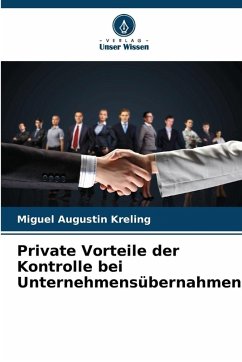 Private Vorteile der Kontrolle bei Unternehmensübernahmen - Augustin Kreling, Miguel