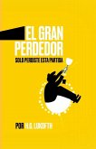 EL GRAN PERDEDOR EL GRAN PERDEDOR