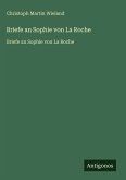 Briefe an Sophie von La Roche Briefe an Sophie von La Roche