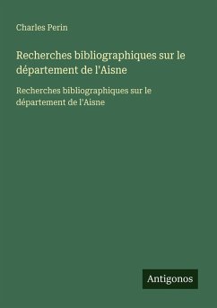 Cover Recherches bibliographiques sur le département de l'Aisne