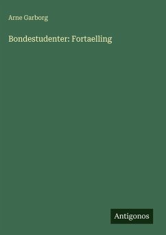 Bondestudenter: Fortaelling - Garborg, Arne Bondestudenter: Fortaelling - Garborg, Arne